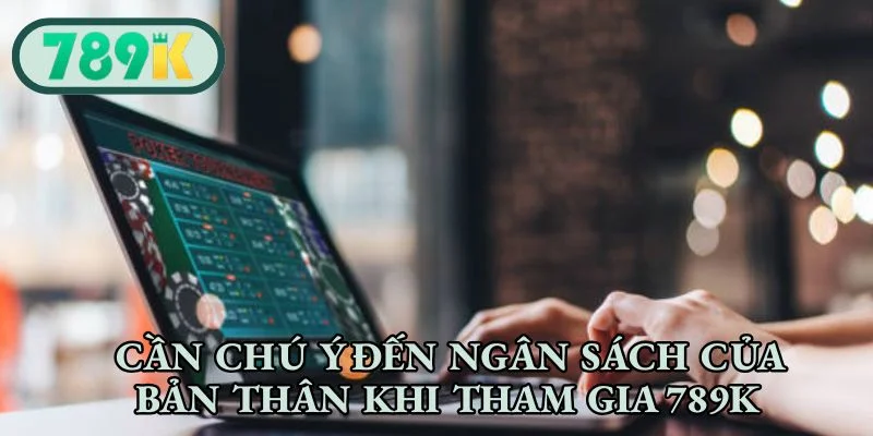 Cần chú ý đến ngân sách của bản thân khi tham gia
