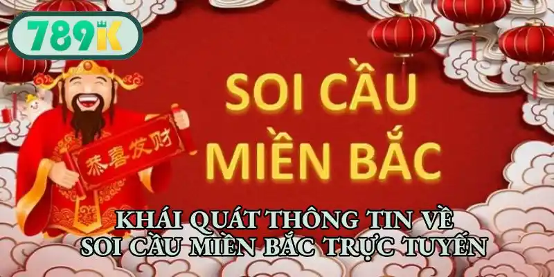 Khái quát thông tin về soi cầu Miền Bắc trực tuyến